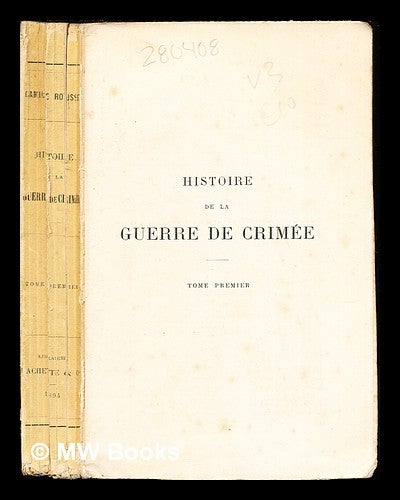Item #280408 Histoire de la guerre de Crimée: tome premier. Camille Rousset.
