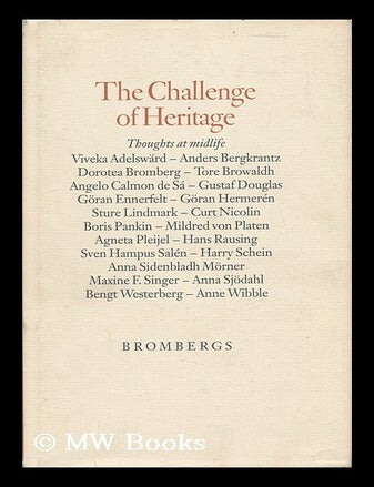 Item #28043 The Challenge of Heritage : Thoughts At Midlife / Viveka Adelsward Et Al. ; Translation from Swedish by Joan Tate. Viveka. Joan Tate Adelsward.