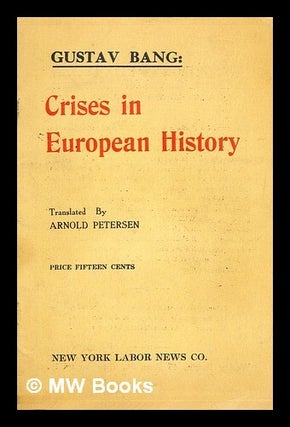Item #280678 Crises in European history. Gustav Bang