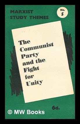 Item #280864 The Communist party and the fight for unity. Communist Party of Great Britain