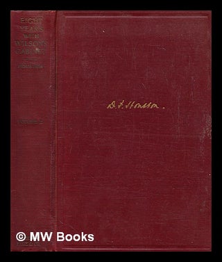 Item #281091 Eight years with Wilson's cabinet, 1913 to 1920 : with a personal estimate of the...
