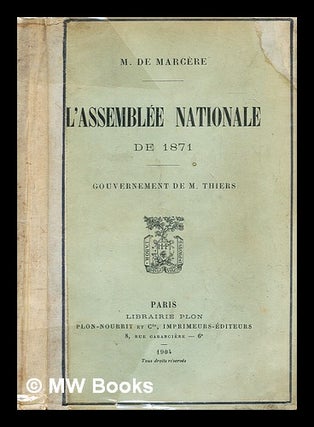 Item #281097 L'Assemblée nationale de 1871 : Gouvernement de M. Thiers. Émile Louis...