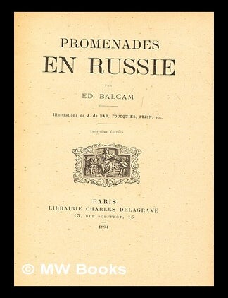 Item #281167 Promenades en Russie ; illustrations de A. de Bar, Foulquier, Stein, etc. Ed Balcam.