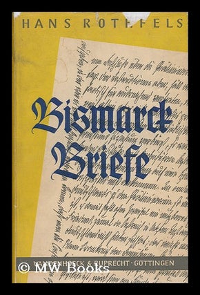Item #28124 Bismarck-Briefe. Otto Bismarck, Furst Von, Hans Rothfels