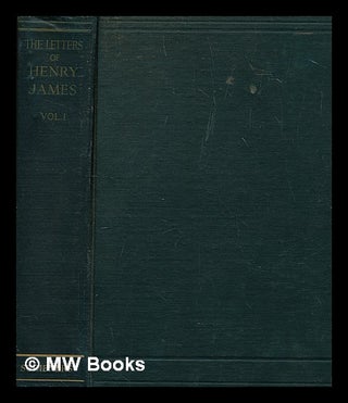 Item #281415 The letters of Henry James. Volume I, Selected and edited by Percy Lubbock. Henry James