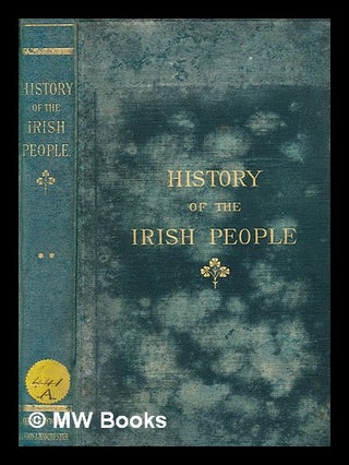 Item #281509 History of the Irish people / By W. A. O'Conor. Vol. 2, the period from 1829 to the...