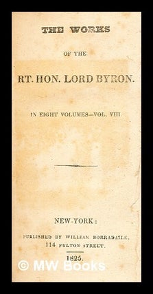 Item #281551 The works of the Right Honourable Lord Byron, vol. 8. George Gordon Byron Byron
