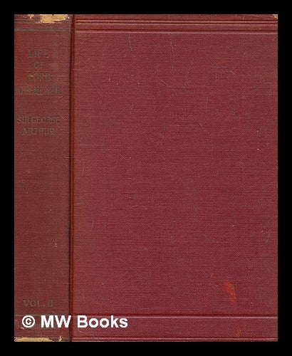 Item #281708 Life of Lord Kitchener / by Sir Arthur George. Vol.2. George Sir Arthur.