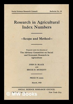 Item #281730 Research in agricultural index numbers scope and method. John D. Black