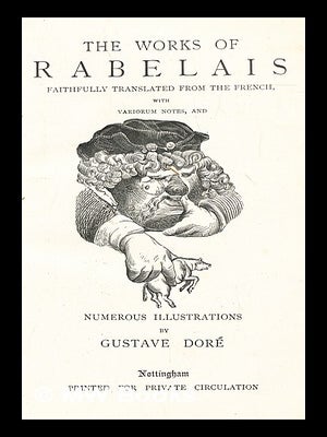 Item #281741 The works of Rabelais : faithfully translated from the French, with variorum notes,...