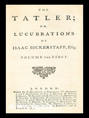 Item #281770 The Tatler, or, Lucubrations of Isaac Bickerstaff, Esq. volume the first. Joseph...
