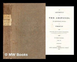 Item #281877 An account of the Abipones an equestrian people of Paraguay ; vol. 2. Martin...