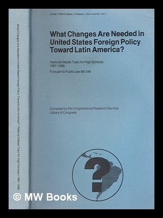 Item #281893 What changes are needed in United States foreign policy toward Latin America? :...