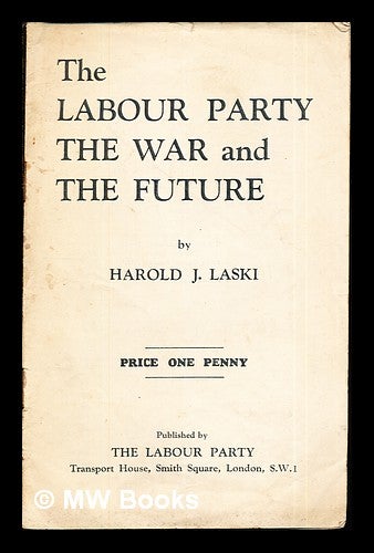 Item #282434 The Labour Party The War and The Future. Harold J. The Labour Party Laski.