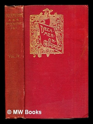 Item #282471 The Decameron by Giovanni Boccaccio: vol. IV. Giovanni Boccaccio