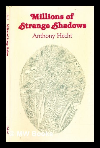 Item #282595 Millions of strange shadows. Anthony Hecht.