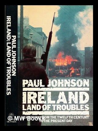 Item #282652 Ireland : land of troubles : a history from the twelfth century to the present day....