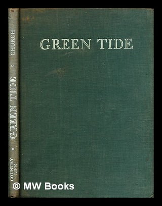 Item #282738 Green Tide. Richard Church, Charles F. Tunnicliffe