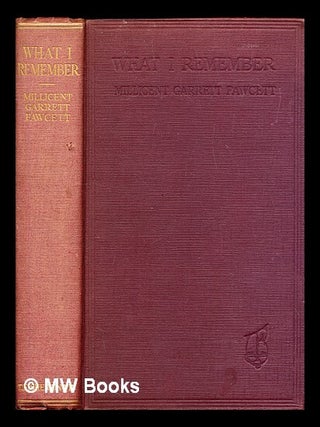 Item #282766 What I remember. Millicent Garrett Dame Fawcett
