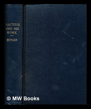 Item #282806 Malthus and his Work. James Bonar