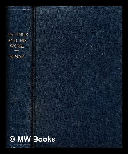 Item #282806 Malthus and his Work. James Bonar.