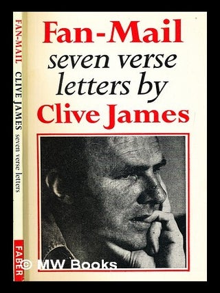 Item #282844 Fan-mail : seven verse letters. Clive James