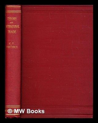 Item #282881 The theory of international trade : with some of its applications to economic...