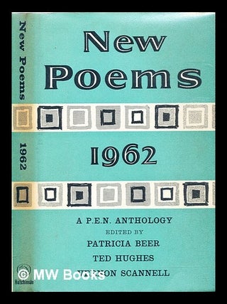 Item #283015 New poems, 1962 : a P.E.N. anthology of contemporary poetry. Patricia. Hughes Beer,...