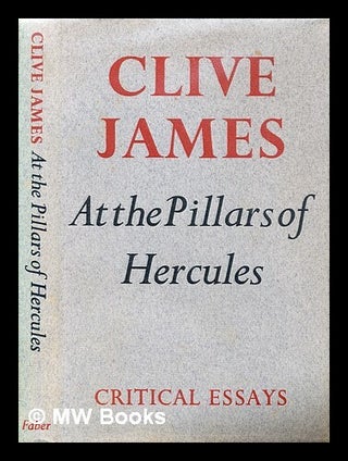 Item #283067 At the pillars of Hercules. Clive James