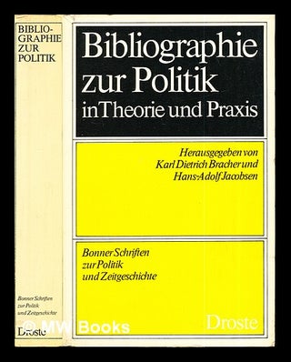 Item #283153 Bibliographie zur Politik in Theorie und Praxis. Karl Dietrich . Jacobsen Bracher,...
