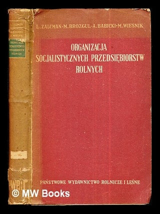 Item #283226 Organizacja Socjalistycznych Przedsiebiorstw Rolnych. L. Babicki alcman, M., M....