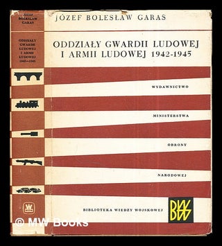 Item #283308 Oddzia y Gwardii Ludowej i Armii Ludowej, 1942-1945. Józef Boles aw. Wojskowy...