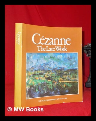 Item #283381 Cézanne : the late work : essays. Paul Cézanne, William Rubin