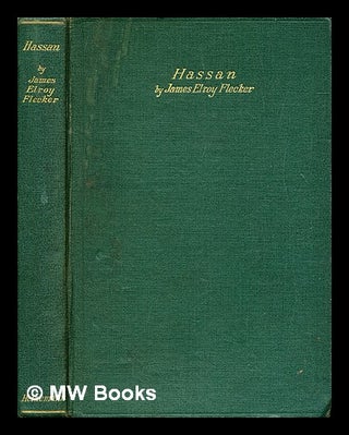 Item #283504 Hassan : the story of Hassan of Bagdad and how he came to make the golden journey to...
