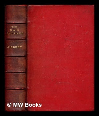 Item #283761 The Bab ballads, with which are included songs of a savoyard. W. S. Gilbert, William...
