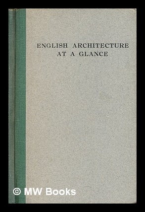 Item #283770 English Architecture at a glance. Frederick Chatterton