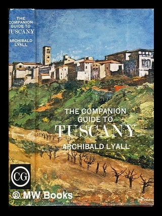 Item #283848 The companion guide to Tuscany. Archibald Lyall, Charles Green, b.1906