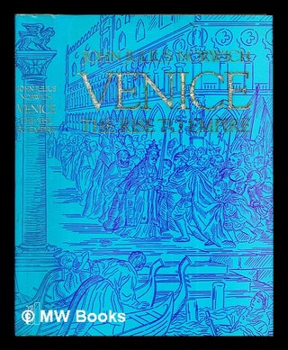 Item #283891 Venice : the rise to empire. John Julius Norwich