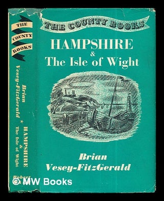 Item #283899 Hampshire & the Isle of Wight: illustrated and with a map. Brian Seymour...