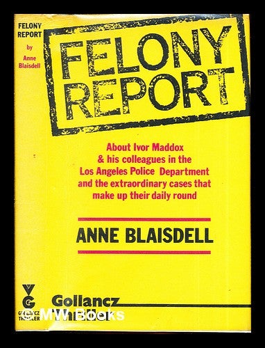 Item #284089 Felony report / by Anne Blaisdell. Anne Blaisdell, 1921-.