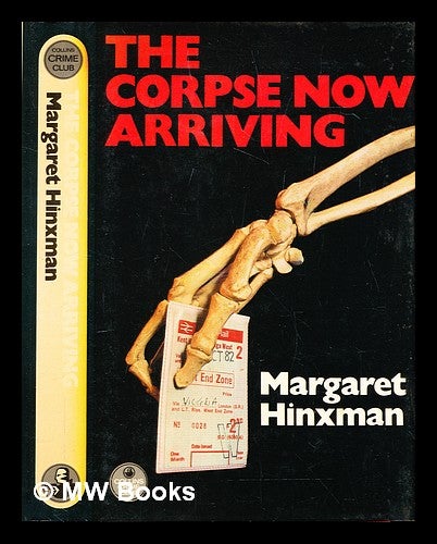 Item #284176 The corpse now arriving. Margaret Hinxman.