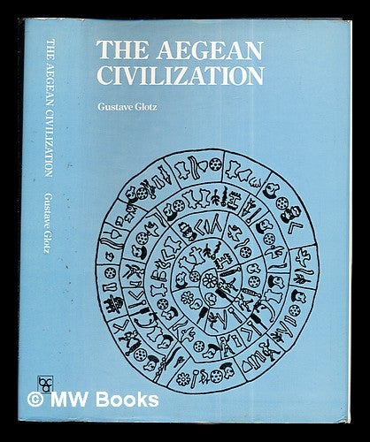 Item #284406 The Aegean civilization / by Gustave Glotz. Gustave Glotz.