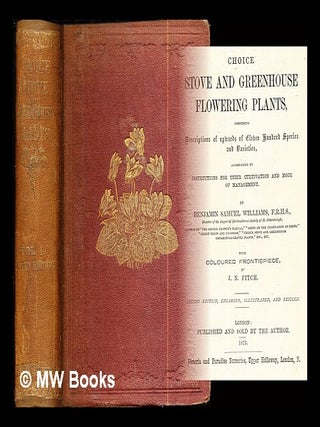 Item #284968 Choice stove and greenhouse flowering plants, comprising descriptions of upwards of...