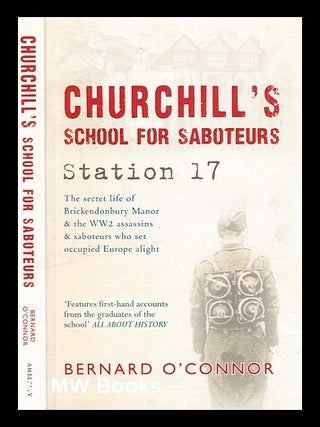 Item #284974 Churchill's school for saboteurs : Station 17. Bernard O'Connor