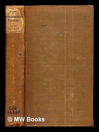 Item #285010 The bibliographer's manual of Gloucestershire literature, by F.A. Hyett and W....