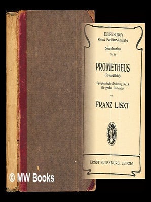 Item #285055 Prometheus : symphonic poem, no.5 / Franz Liszt ; foreword by Humphrey Searle. Franz...