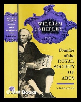 Item #285192 William Shipley: founder of the Royal Society of Arts : a biography with documents....
