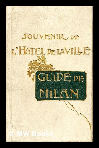 Item #285313 Souvenir de L'Hotel de La Ville: Guide de Milan. Hotel de la Ville.