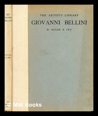 Item #285337 Giovanni Bellini. Roger Eliot Fry