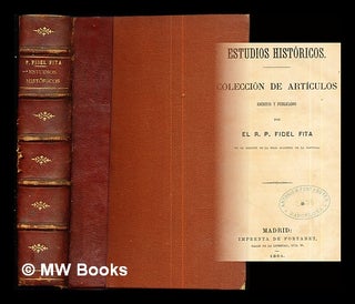 Item #285677 Estudios Históricos: Colección de Artículos: escritos y publicados por El R. P....